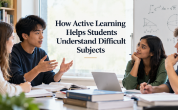 How Active Learning Helps Students Understand Difficult Subjects